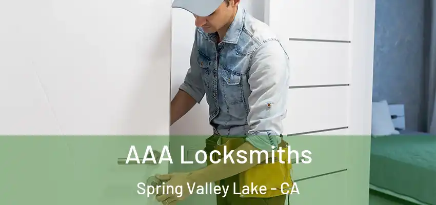  AAA Locksmiths Spring Valley Lake - CA