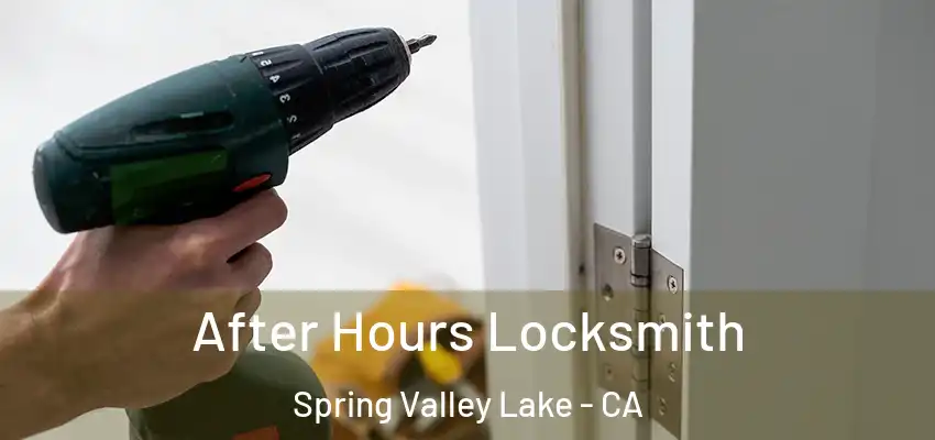  After Hours Locksmith Spring Valley Lake - CA