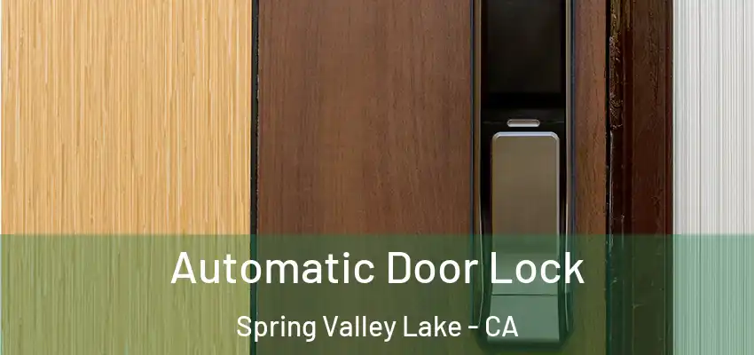  Automatic Door Lock Spring Valley Lake - CA