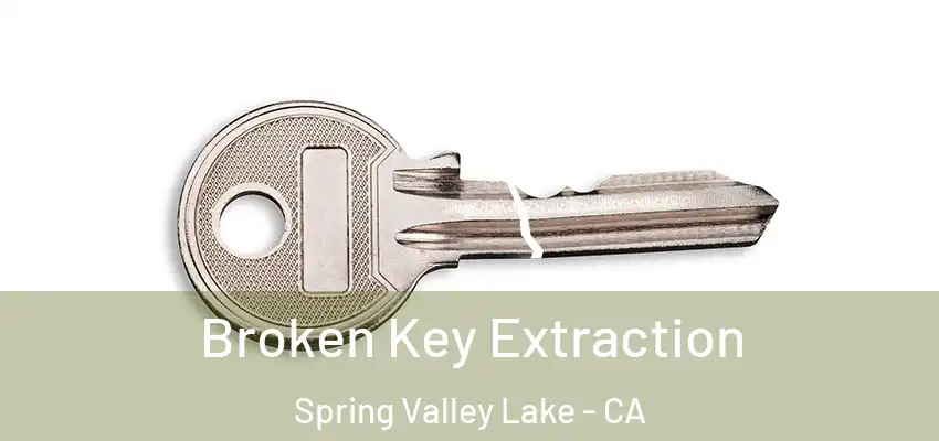  Broken Key Extraction Spring Valley Lake - CA