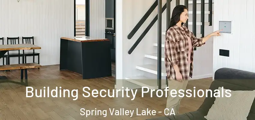  Building Security Professionals Spring Valley Lake - CA