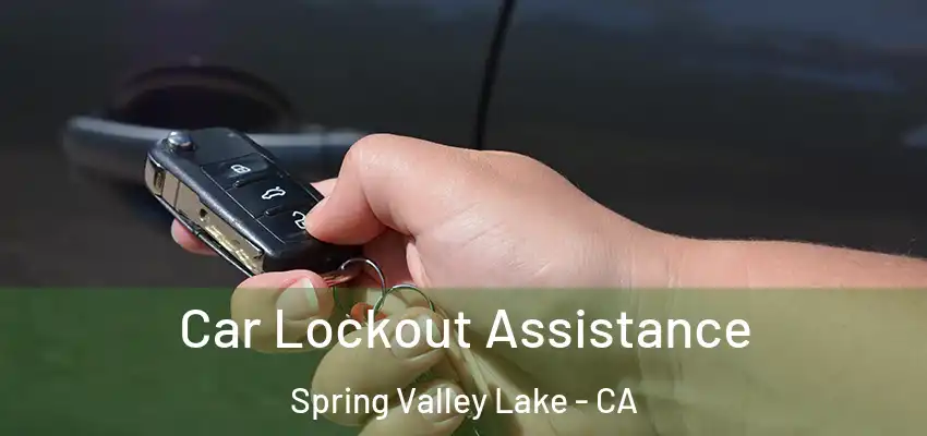  Car Lockout Assistance Spring Valley Lake - CA