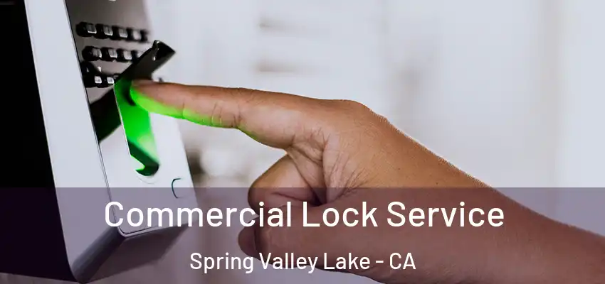 Commercial Lock Service Spring Valley Lake - CA