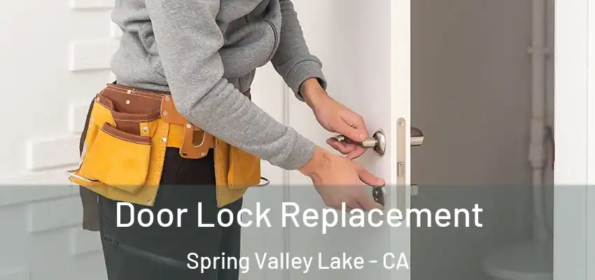  Door Lock Replacement Spring Valley Lake - CA