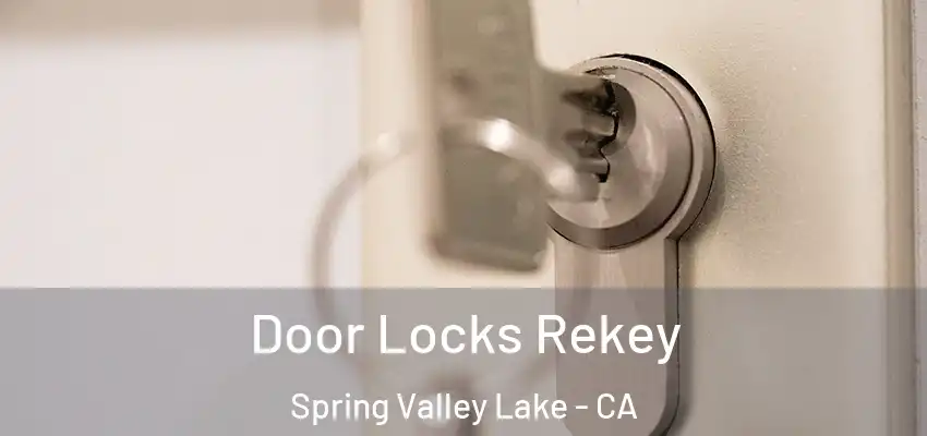  Door Locks Rekey Spring Valley Lake - CA
