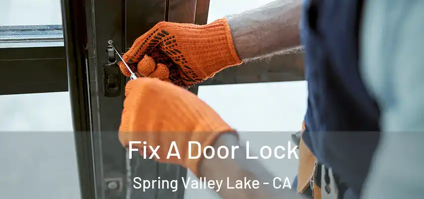  Fix A Door Lock Spring Valley Lake - CA