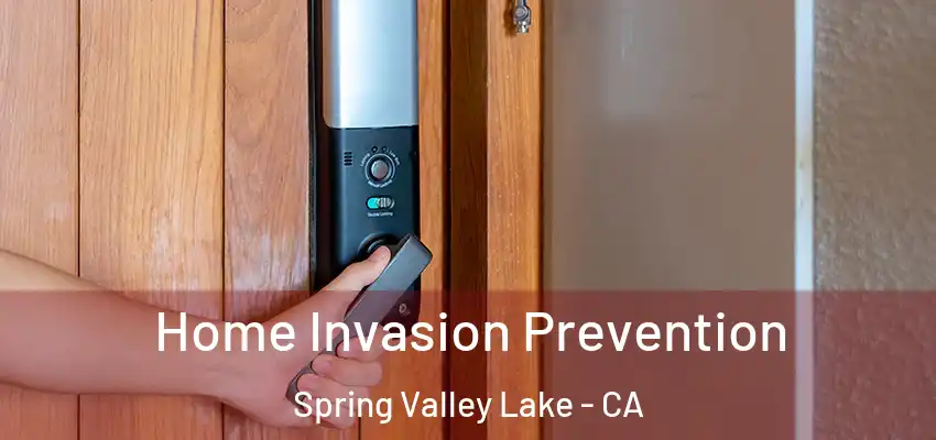  Home Invasion Prevention Spring Valley Lake - CA