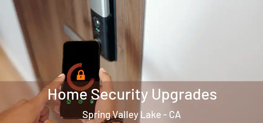 Home Security Upgrades Spring Valley Lake - CA