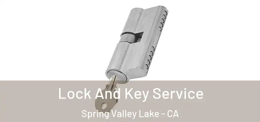  Lock And Key Service Spring Valley Lake - CA