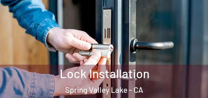  Lock Installation Spring Valley Lake - CA