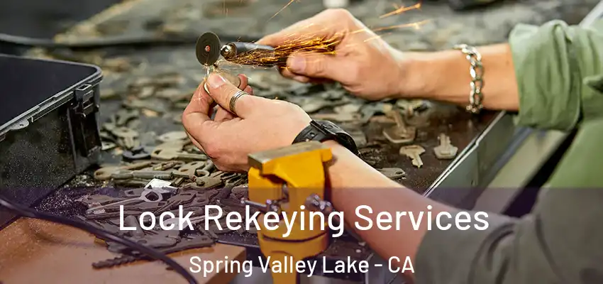  Lock Rekeying Services Spring Valley Lake - CA