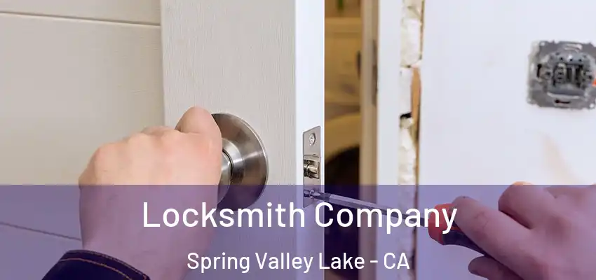 Locksmith Company Spring Valley Lake - CA