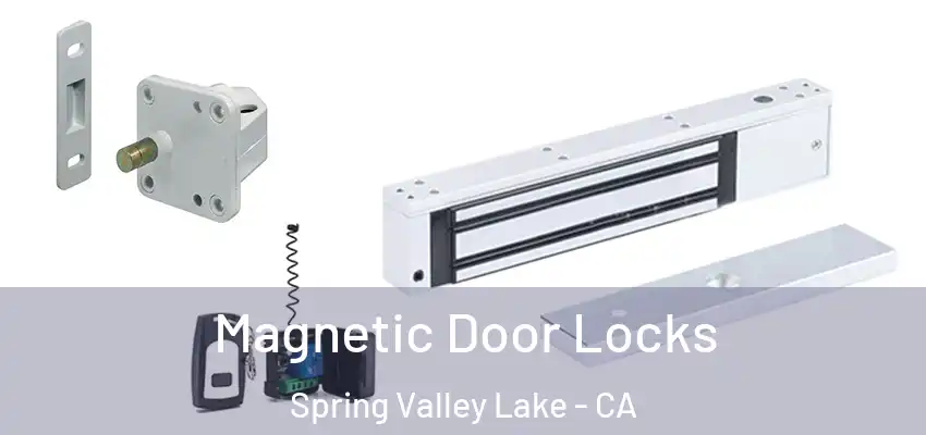  Magnetic Door Locks Spring Valley Lake - CA