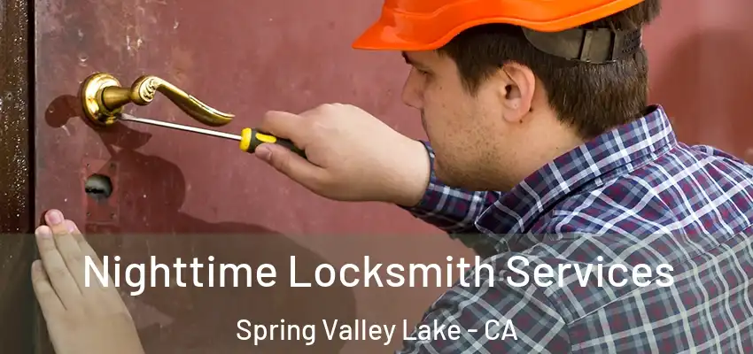  Nighttime Locksmith Services Spring Valley Lake - CA