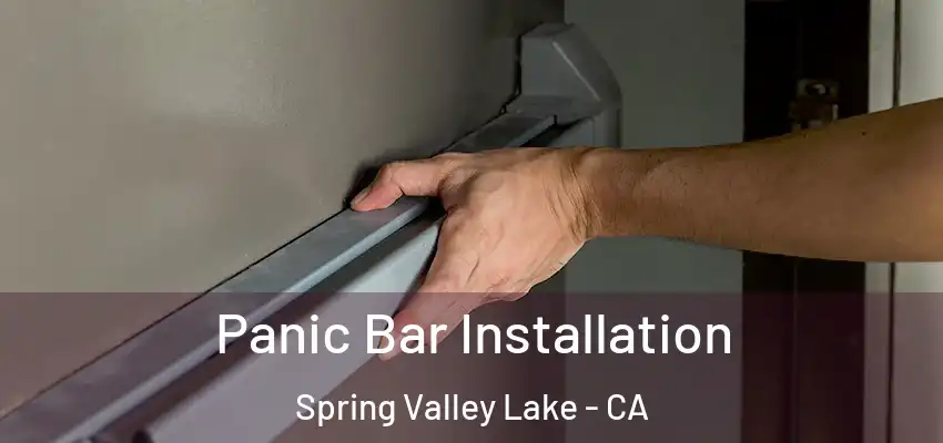  Panic Bar Installation Spring Valley Lake - CA