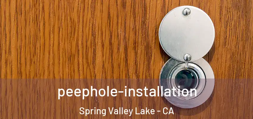 peephole-installation Spring Valley Lake - CA