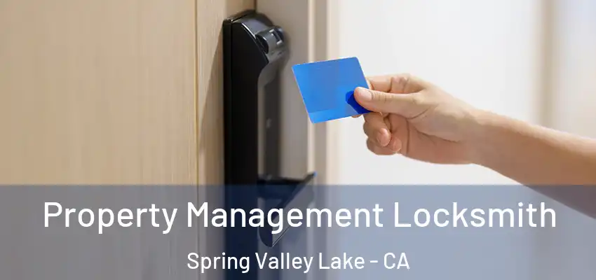  Property Management Locksmith Spring Valley Lake - CA