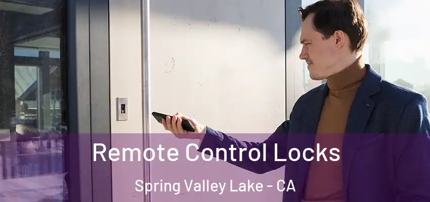  Remote Control Locks Spring Valley Lake - CA
