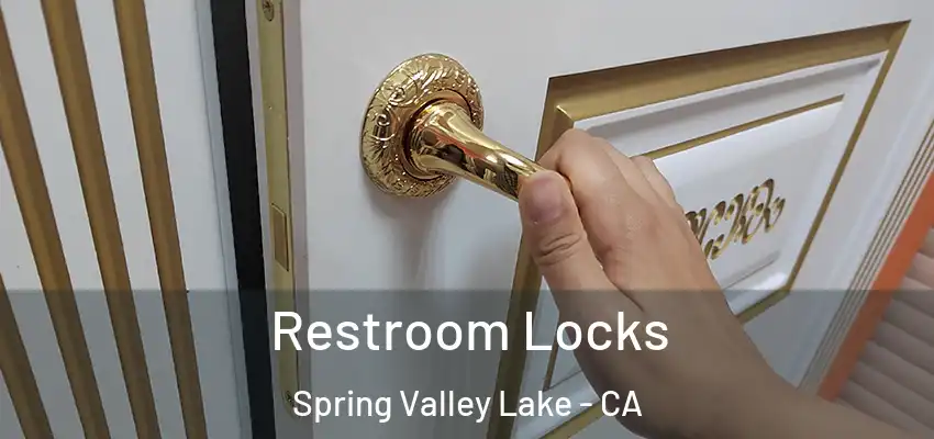  Restroom Locks Spring Valley Lake - CA