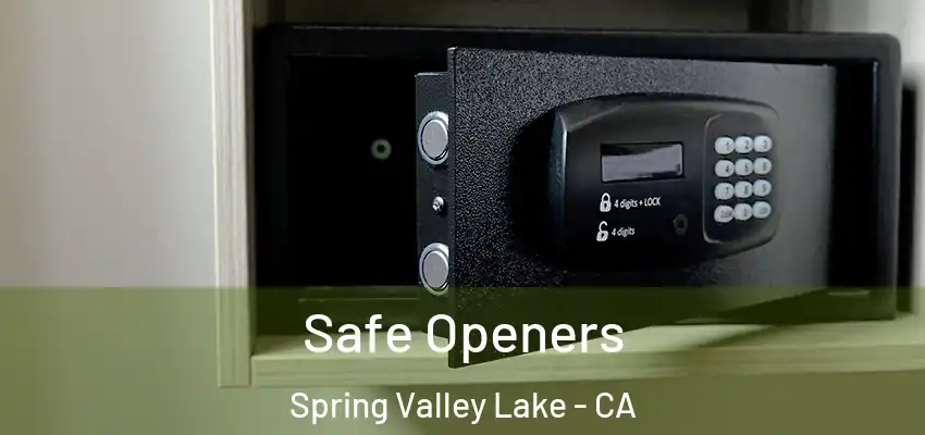  Safe Openers Spring Valley Lake - CA