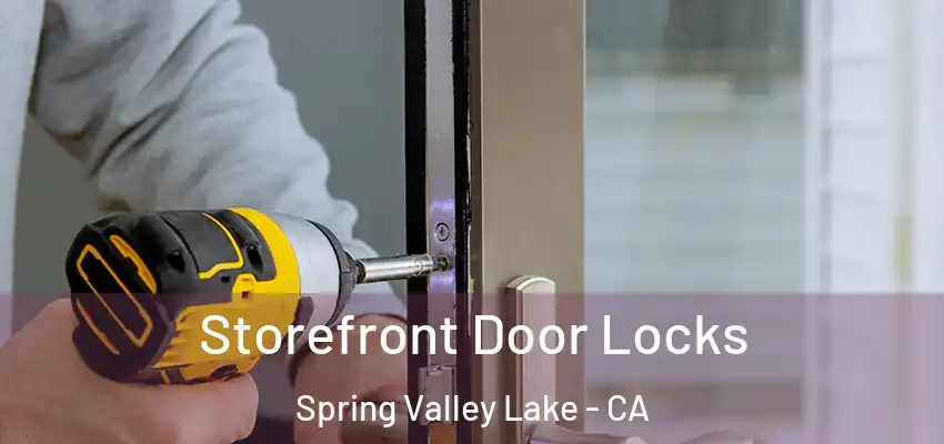  Storefront Door Locks Spring Valley Lake - CA