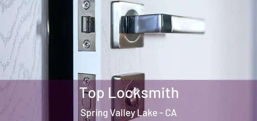  Top Locksmith Spring Valley Lake - CA