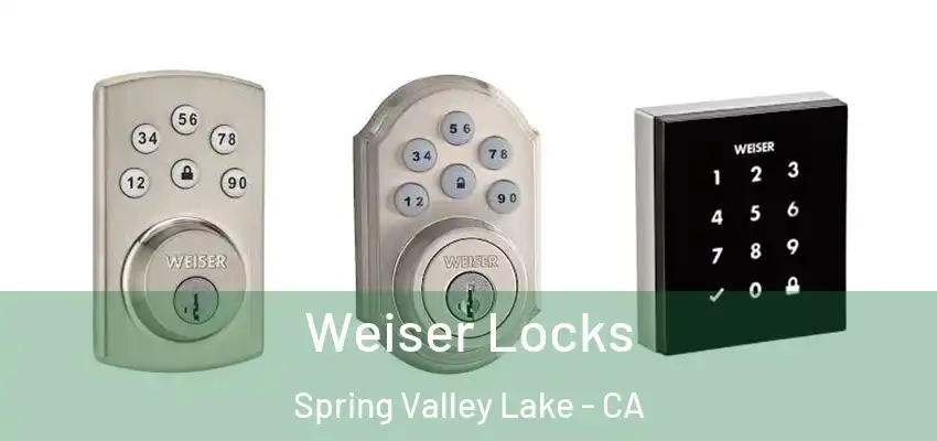  Weiser Locks Spring Valley Lake - CA